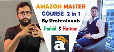 2 in 1 Amazon Master Course by Shahid Anwar & Husam Ansari